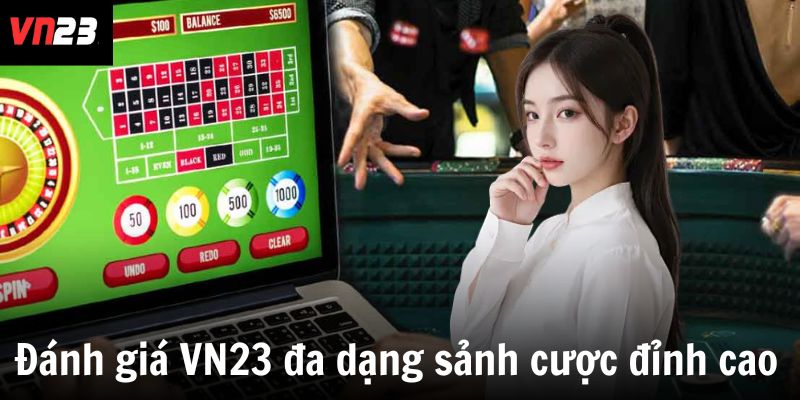 Đánh giá VN23 sở hữu sảnh cược đỉnh cao