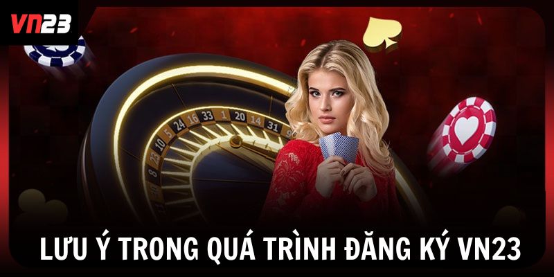 Một vài lưu ý then chốt trong quá trình đăng ký