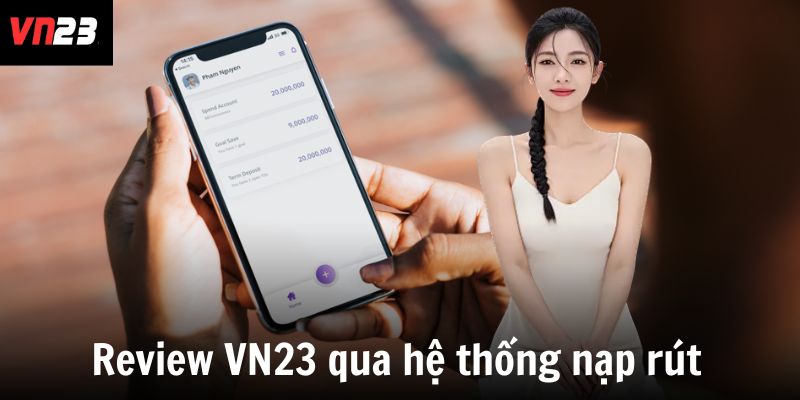 Review VN23 qua hệ thống nạp rút